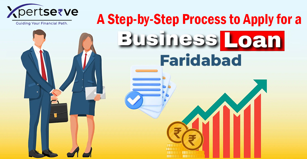 A Step-by-Step Process to Apply for a Business Loan in Faridabad