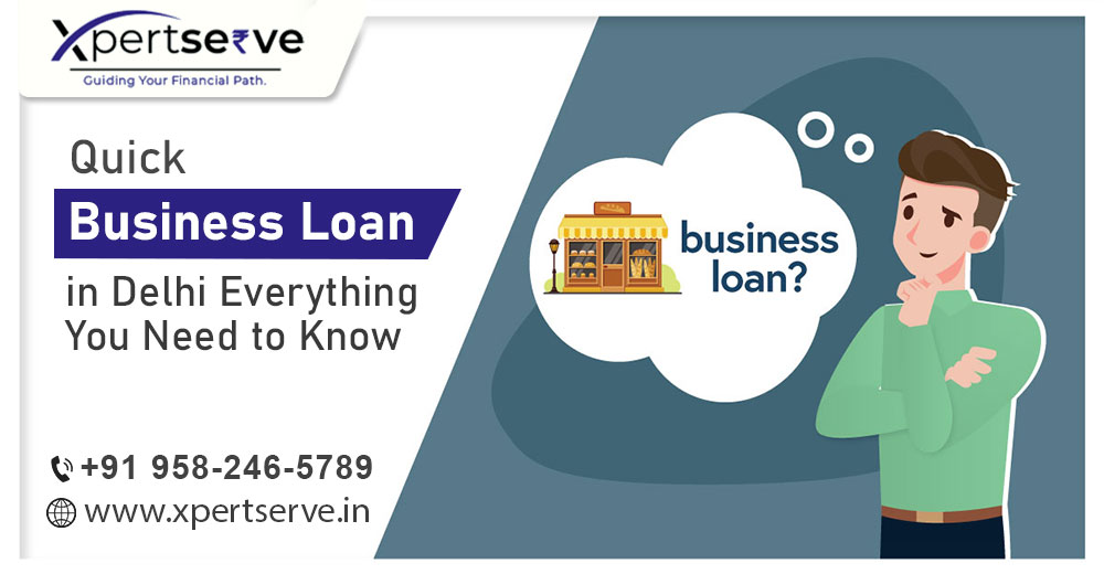 Quick Business Loan in Delhi: Everything You Need to Know