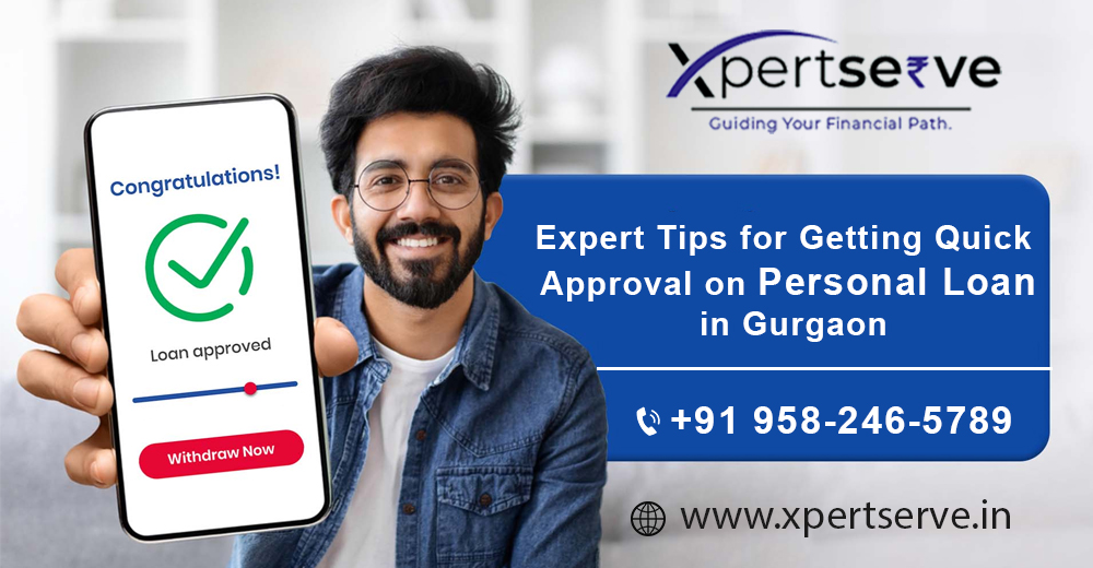 Expert Tips for Getting Quick Approval on Personal Loan in Gurgaon